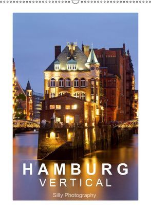 Hamburg Vertical (Wandkalender 2019 DIN A2 hoch) von Photography,  Silly