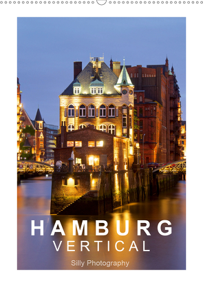 Hamburg Vertical (Wandkalender 2021 DIN A2 hoch) von Photography,  Silly