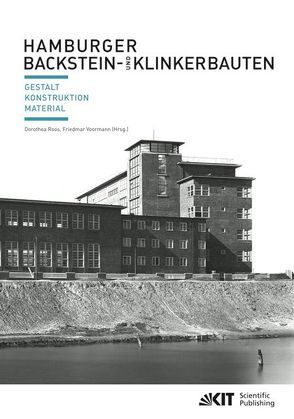 Hamburger Backstein- und Klinkerbauten : Gestalt, Konstruktion, Material von Roos,  Dorothea, Voormann,  Friedmar