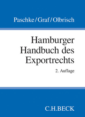 Hamburger Handbuch des Exportrechts von Abele,  Erwin, Aschenbrenner,  Jo, Baars,  Wiebke, Bender,  Tobias, Bösch,  Axel, Breßler,  Steffen, Brinkmann,  Jan, Brödermann,  Eckart, Bussche,  Axel Freiherr von dem, Deuchler,  Wolfgang, Dietze,  Philipp von, Freise,  Rainer, Furnell,  Winfried, Gädigk,  Cornelia, Garz,  Hartmut, Graf,  Christian, Gregoritza,  Anna, Hanefeld,  Inka, Happ,  Richard, Harings,  Lothar, Hartenstein,  Olaf, Hasche,  Christoph, Hove,  Kai van, Imhof,  Ralf, Jansen,  Justus, Joos,  Bettina, Junker,  Ingo, Kienzle,  Jost, Kim,  Kathrin, Korte,  Oliver, Kröger,  Nicoletta, Masorsky,  Kay, Nedden,  Jan Heiner, Neelmeier,  Axel, Olbrisch,  Arne, Paschke,  Marian, Pötschke,  Jan-Erik, Rindfleisch,  Stefan, Rüth,  Henning, Rutledge,  Peter Bowman, Saur,  Heiko, Schrömbges,  Ulrich, Schulz,  Markus, Schwampe,  Dieter, Schwendinger,  Gerd, Strubenhoff,  Dieter, Strunk,  Günther, Terhechte,  Jörg Philipp