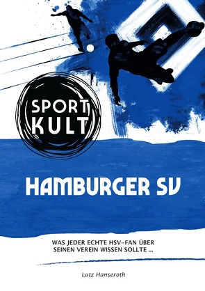 Hamburger SV – Fußballkult von Hanseroth,  Lutz