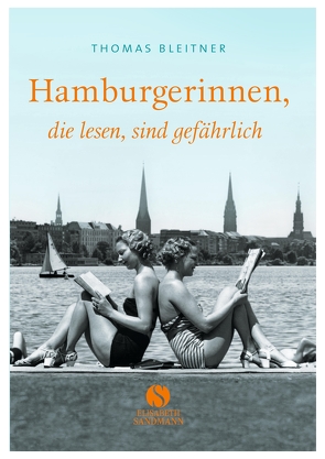 Hamburgerinnen, die lesen, sind gefährlich von Bleitner,  Thomas