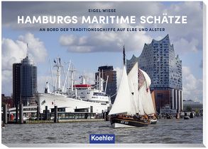 Hamburgs maritime Schätze von Wiese,  Eigel