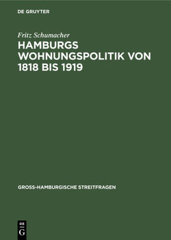 Hamburgs Wohnungspolitik von 1818 bis 1919 von Schumacher,  Fritz