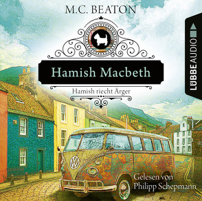 Hamish Macbeth riecht Ärger von Beaton,  M. C., Schepmann,  Philipp, Schilasky,  Sabine