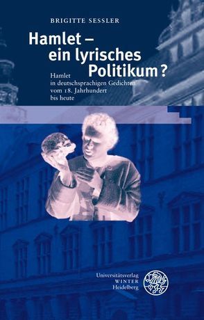 Hamlet – ein lyrisches Politikum? von Sessler,  Brigitte