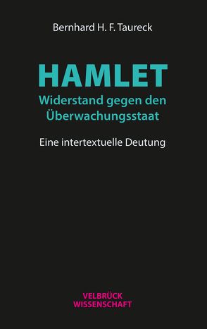 Hamlet: Widerstand gegen den Überwachungsstaat von Taureck,  Bernhard H. F.