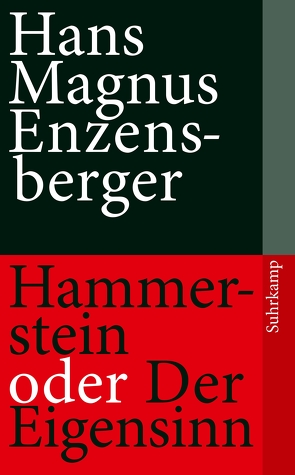 Hammerstein oder Der Eigensinn von Enzensberger,  Hans Magnus