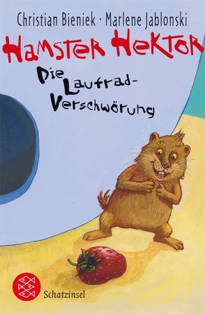 Hamster Hektor – Die Laufrad-Verschwörung von Bieniek,  Christian, Fredrich,  Volker, Jablonski,  Marlene