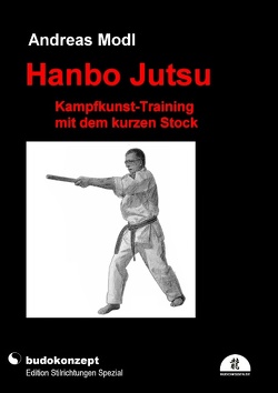 Hanbo Jutsu von Modl,  Andreas