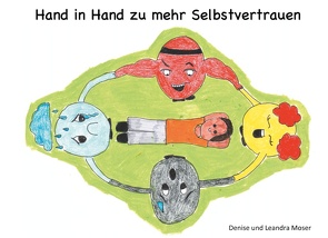 Hand in Hand zu mehr Selbstvertrauen von Moser,  Denise