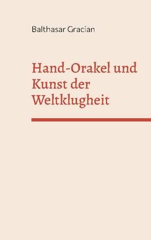 Hand-Orakel und kunst der Weltklugheit von Gracian,  Balthasar