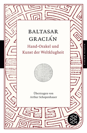 Hand-Orakel und Kunst der Weltklugheit von Gracián,  Baltasar, Schopenhauer,  Arthur