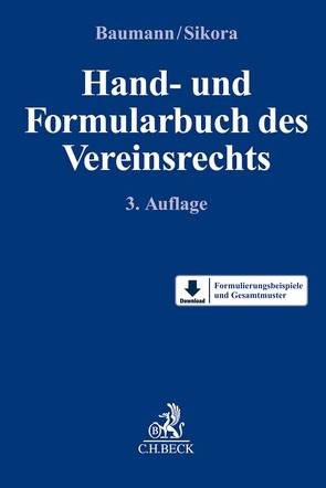 Hand- und Formularbuch des Vereinsrechts von Axmann,  Sabine, Baumann,  Thomas, Fabritius,  Sonja, Gößl,  Ulrich, Link,  Johannes F., Pulyer,  Boris, Reinhart,  Michael, Schuller,  Eliane, Sikora,  Markus, Stein,  Oliver, Stiebitz,  Heike, Unger,  Sebastian, Weiss,  Bernhard