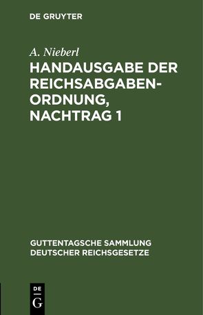 Handausgabe der Reichsabgabenordnung, Nachtrag 1 von Nieberl,  A.