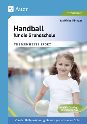 Handball für die Grundschule von Obinger,  Matthias