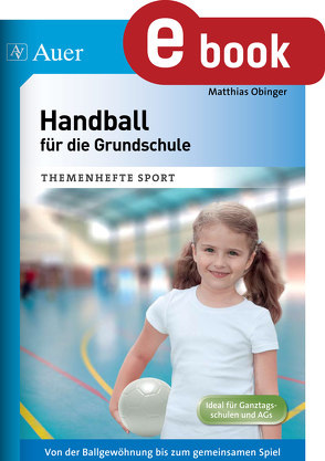 Handball für die Grundschule von Obinger,  Matthias