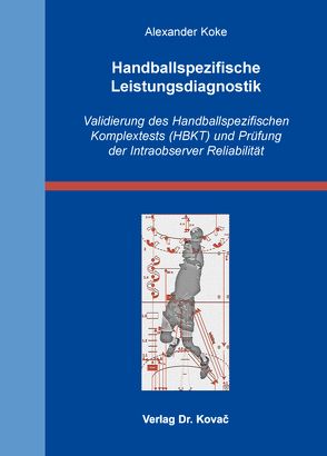 Handballspezifische Leistungsdiagnostik von Koke,  Alexander