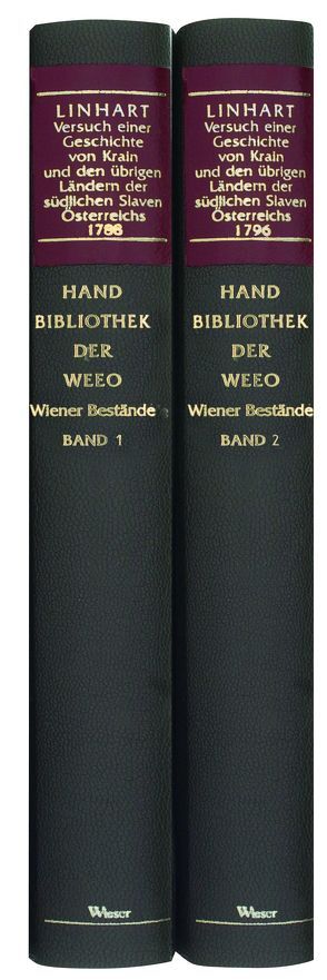 Handbibliothek der Wieser Enzyklopädie des europäischen Ostens (WEEO) / Versuch einer Geschichte von Krain und den übrigen Ländern der südlichen Slaven Österreichs von Linhart,  Anton Tomaž, Sturm-Schnabl,  Katja