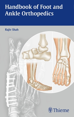 Handbook of Foot and Ankle Orthopedics von Shah,  Rajiv