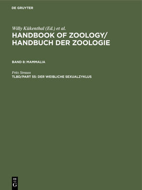 Handbook of Zoology / Handbuch der Zoologie. Mammalia / Der weibliche Sexualzyklus von Strauss,  Fritz