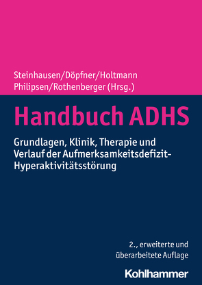 Handbuch ADHS von Banaschewski,  Tobias, Bea,  Myriam, Becker,  Andreas, Brandeis,  Daniel, D´Amelio,  Roberto, Döpfner,  Manfred, Drechsler,  Renate, Görtz-Dorten,  Anja, Heinrich,  Hartmut, Holtmann,  Martin, Kis,  Bernhard, Kohls,  Gregor, Konrad,  Kerstin, Lam,  Alexandra Philomena, Matthies,  Swantje, Mehren,  Aylin, Philipsen,  Alexandra, Plener,  Paul, Retz,  Wolfgang, Retz-Junginger,  Petra, Roessner,  Veit, Rösler,  Michael, Rothenberger,  Aribert, Schubert,  Ingrid, Schürmann,  Stephanie, Sobanski,  Esther, Steinhausen,  Hans-Christoph, Streif,  Johannes, Wolff-Metternich,  Tanja