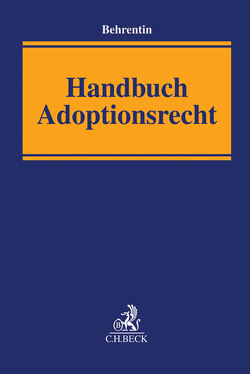 Handbuch Adoptionsrecht von Andrae,  Marianne, Behrentin,  Rolf, Bienentreu,  Heidemarie, Braun,  Christian, Grünenwald,  Christoph, Hille,  Aurel, Kunkel,  Peter-Christian, Ludwig,  Ingo, Marx,  Reinhard, Nunez,  Thomas, Paradissis,  Alexandros, Püschel,  Christof, Reufels,  Martin J., Reuss,  Joachim, Schiemann,  Gottfried, Siegfried,  Dirk, Staudinger,  Ansgar, Tillmann,  Manfred, Yassari,  Nadjma