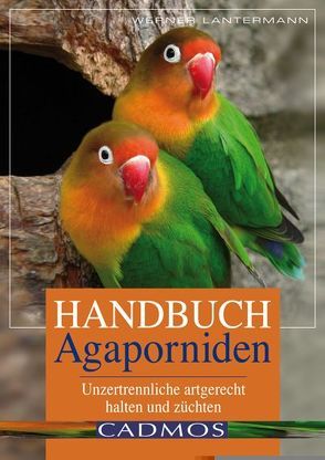 Handbuch Agaporniden von Lantermann,  Werner