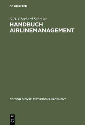 Handbuch Airlinemanagement von Schmidt,  G.H. Eberhard