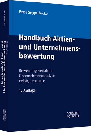 Handbuch Aktien- und Unternehmensbewertung von Seppelfricke,  Peter