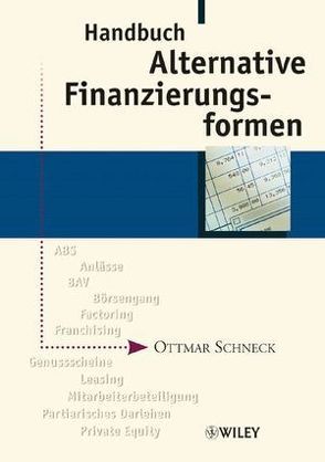 Handbuch Alternative Finanzierungsformen von Schneck,  Ottmar