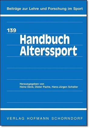 Handbuch Alterssport von Denk,  Heinz, Pache,  Dieter, Schaller,  Hans J