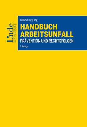 Handbuch Arbeitsunfall von Atria,  Robert, Glawischnig,  Marlies, Kegelreiter,  Günter, Koukol,  Pilar, Tarmann-Prentner,  Sieglinde