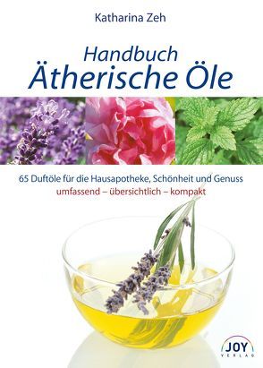 Handbuch Ätherische Öle von Zeh,  Katharina