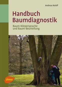 Handbuch Baumdiagnostik von Roloff,  Andreas