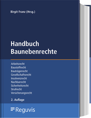 Handbuch Baunebenrechte von Bahner,  Andreas, Ehrich,  Mirko, Franz,  Birgit, Gehrke,  Arne, Gercke,  Björn, Heerdt,  Kathrin, Herbst,  Florian, Kümmel,  Egbert, Orthmann,  Katharina, Pelzer,  Sebastian, Popescu,  Paul, Sterner,  Petra