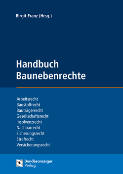 Handbuch Baunebenrechte von Bahner,  Andreas, Ehrich,  Mirko, Franz,  Birgit, Gehrke,  Arne, Gercke,  Björn, Heerdt,  Kathrin, Herbst,  Florian, Kümmel,  Egbert, Orthmann,  Katharina, Pelzer,  Sebastian, Popescu,  Paul, Sterner,  Petra