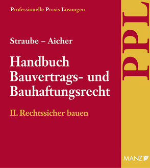 Handbuch Bauvertrags- und Bauhaftungsrecht Band II Grundwerk mit 12. Aktualisierungslieferung inkl. Onlinezugang von Aicher,  Josef, Ratka,  Thomas, Rauter,  Roman, Straube,  Manfred P