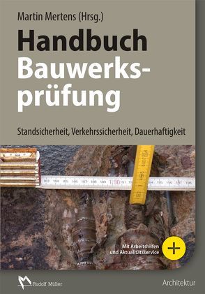 Handbuch Bauwerksprüfung von Baron,  Thomas, Bohlander,  Jürgen, de Witt,  Nicole, Gehlen,  Balthasar, Gunkel,  Oliver, Happel,  Lothar, Höhne,  Michael, Holst,  Ralph, Kahlmeier,  Heinrich, Kampen,  Andrea, Lieblang,  Peter, Longen,  Daniel, Mertens,  Martin, Mertens,  Wilhelm, Pier,  Paul, Prehn,  Wolfgang, Saager,  Robert, Sobania,  Christian, Stoppok,  Michael, Taffe,  Alexander