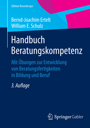 Handbuch Beratungskompetenz von Ertelt,  Bernd-Joachim, Schulz,  William E.