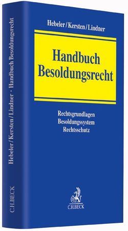 Handbuch Besoldungsrecht von Brinktrine,  Ralf, Hebeler,  Timo, Heid,  Daniela A, Kersten,  Jens, Konrad,  Karlheinz, Lindner,  Josef Franz, Mangerich,  Jürgen, Schmidt,  Thorsten Ingo, Zieglmeier,  Christian