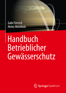 Handbuch Betrieblicher Gewässerschutz von Förtsch,  Gabi, Meinholz,  Heinz