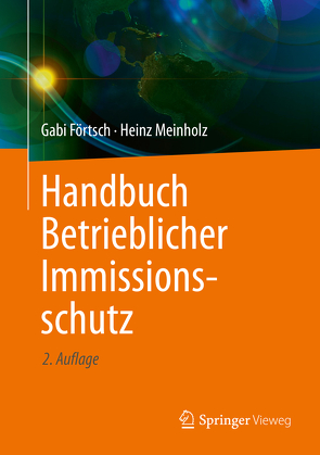 Handbuch Betrieblicher Immissionsschutz von Förtsch,  Gabi, Meinholz,  Heinz