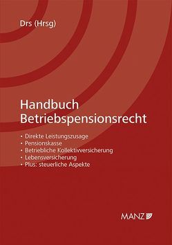 Handbuch Betriebspensionsrecht von Drs,  Monika