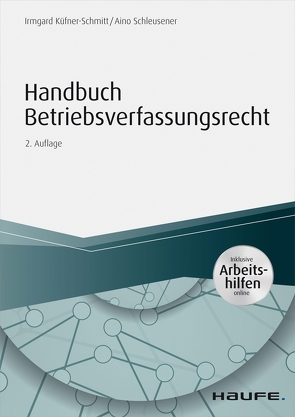 Handbuch Betriebsverfassungsrecht – inkl. Arbeitshilfen online von Küfner-Schmitt,  Irmgard, Schleusener,  Aino