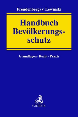 Handbuch Bevölkerungsschutz von Barczak,  Tristan, Becker,  Uwe, Beham,  Makus P., Conrad,  Gerhard, Cremer,  Marlis, Dabek,  Dorota, Dederer,  Hans-Georg, Eisenmenger,  Sven, Endreß,  Christian, Erkens,  Harald, Fernkorn,  Sebastian, Franke,  Dieter, Freudenberg M.A.,  Dirk, Freudenberg,  Dirk, Gerhold,  Maximilian, Greve,  Holger, Henkel,  Anna, Herbst,  Tobias, Jaeger,  Thomas, Klinkenberg,  Michael, Kramer,  Urs, Kuhlmey,  Marcel, Lewinski,  Kai von, Lorenz,  Marc-Andor, Lüder,  Sascha, Maninger,  Stephan, Miller,  Christian, Mortensen,  Bent Ole Gram, Müller,  Reto, Norf,  Celia, Raap,  Christian, Rechenbach,  Peer, Schaub,  Harald, Schladebach,  Marcus, Schmitt,  Christine, Schöndorf-Haubold,  Bettina, Schrader,  Markus, Schröder,  Meinhard, Schwartz,  Fabian, Spieker,  Heike, Strahl,  Sören, Vogt,  Daniela, Voßschmidt,  Stefan, Walus,  Andreas, Weinheimer,  Hans-Peter, Wingen,  Martha, Wintr,  Jan