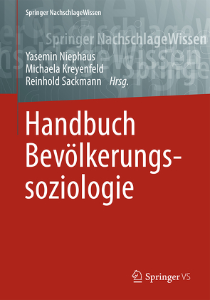 Handbuch Bevölkerungssoziologie von Kreyenfeld,  Michaela, Niephaus,  Yasemin, Sackmann,  Reinhold