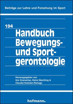 Handbuch Bewegungs- und Sportgerontologie von Granacher,  Urs, Mechling,  Heinz, Voelcker-Rehage,  Claudia