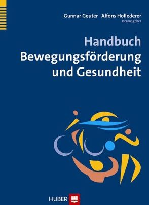 Handbuch Bewegungsförderung und Gesundheit von Geuter,  Gunnar, Hollederer,  Alfons