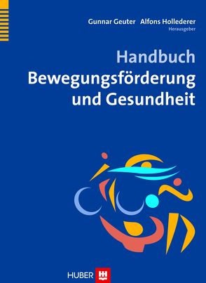 Handbuch Bewegungsförderung und Gesundheit von Geuter,  Gunnar, Hollederer,  Alfons